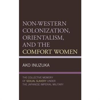 Non-Western Colonization, Orientalism, and the Comfort Women