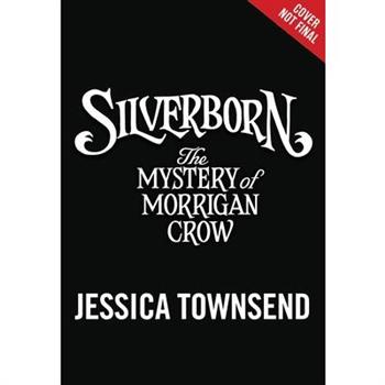 Silverborn: The Mystery of Morrigan Crow