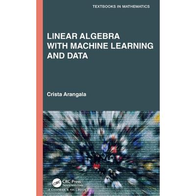 Linear Algebra with Machine Learning and Data