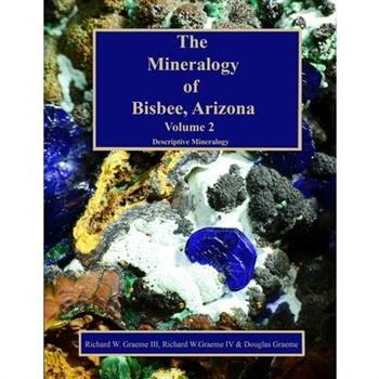 The Mineralogy of Bisbee, Arizona