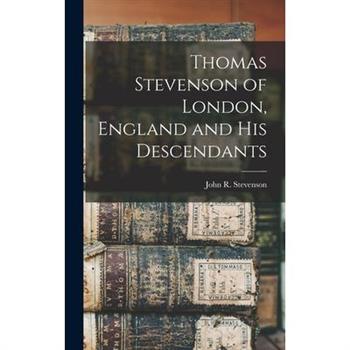 Thomas Stevenson of London, England and his Descendants