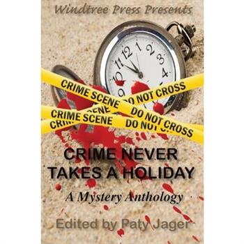 Crime Never Takes A Holiday