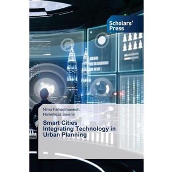 Smart Cities Integrating Technology in Urban Planning