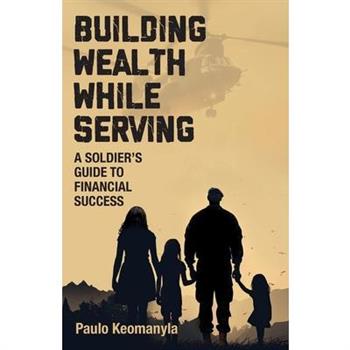 Building Wealth While Serving