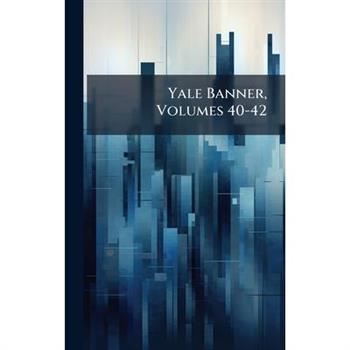 Yale Banner, Volumes 40-42