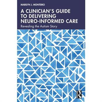 A Clinician’s Guide to Delivering Neuro-Informed Care
