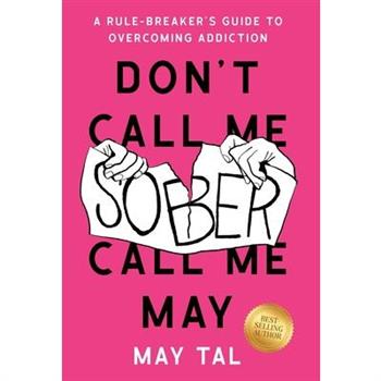 Don’t Call Me Sober, Call Me May
