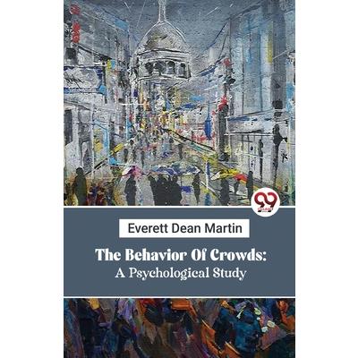 The Behavior Of Crowds