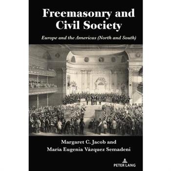 Freemasonry and Civil Society; Europe and the Americas (North and South)