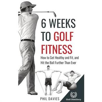 6 Weeks To Golf Fitness