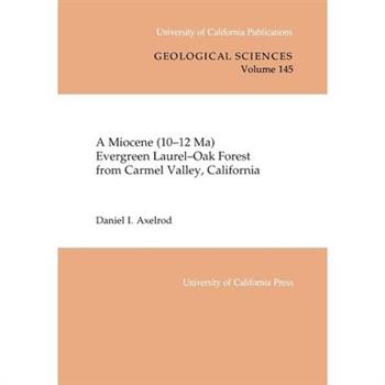 A Miocene (10-12 Ma) Evergreen Laurel-Oak Forest from Carmel Valley, California