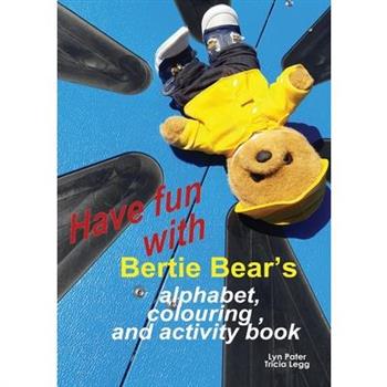 Have Fun with Bertie Bear's Alphabet, Colouring and Activity book