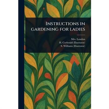 Instructions in Gardening for Ladies