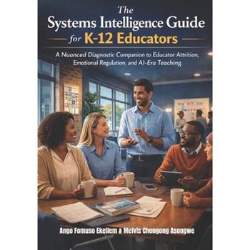 The Systems Intelligence Guide for K-12 Educators