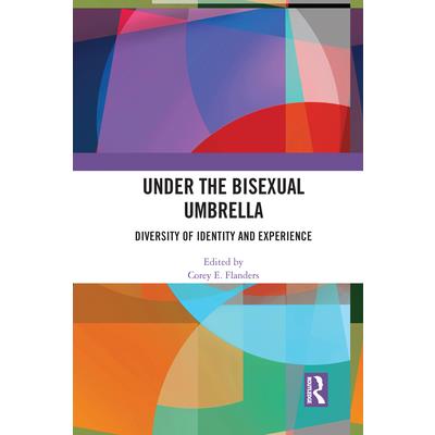 Under the Bisexual UmbrellaDiversity of Identity and Experience