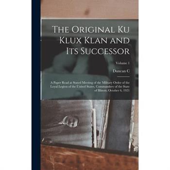 The Original Ku Klux Klan and its Successor