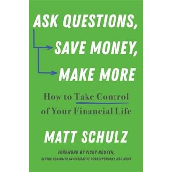 Ask Questions, Save Money, Make More