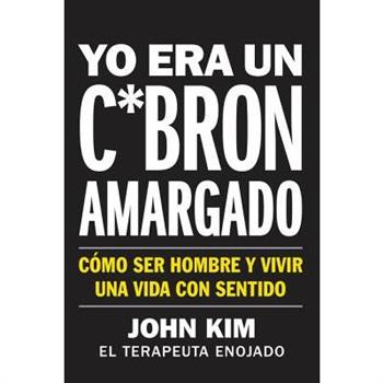 I Used to Be a Miserable F*ck \ Yo Era Un C*br籀n Amargado (Spanish Edition)