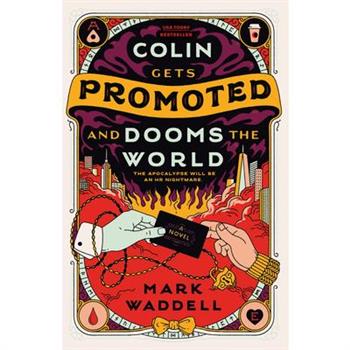Colin Gets Promoted and Dooms the World