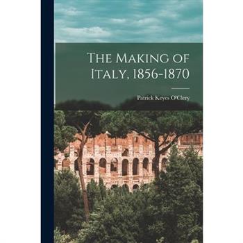 The Making of Italy, 1856-1870