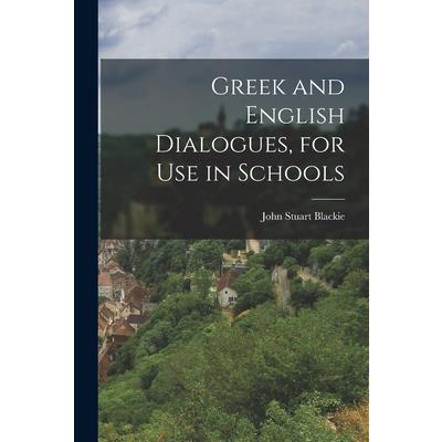 Greek and English Dialogues, for Use in Schools