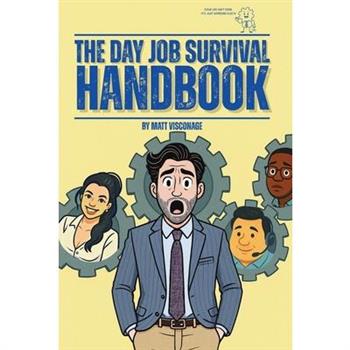 The Day Job Survival Handbook