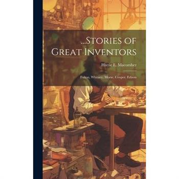 ...Stories of Great Inventors