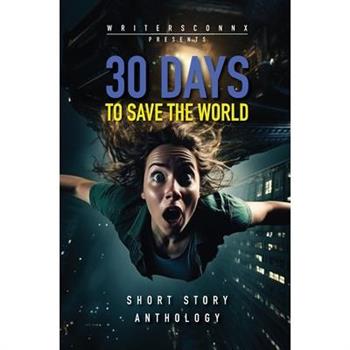 30 Days to Save the World