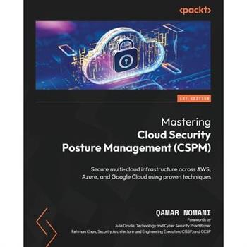 Mastering Cloud Security Posture Management (CSPM)
