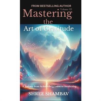 Mastering the Art of Gratitude