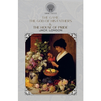 The Game, The God of His Fathers & The House of PrideTheGame, The God of His Fathers & The