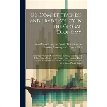U.S. Competitiveness and Trade Policy in the Global Economy