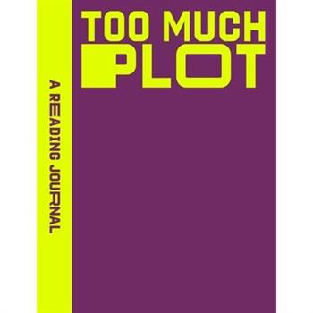 A Reading Journal: Too Much Plot