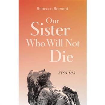 Our Sister Who Will Not Die