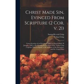 Christ Made sin, Evinced From Scripture (2 Cor. v. 21)