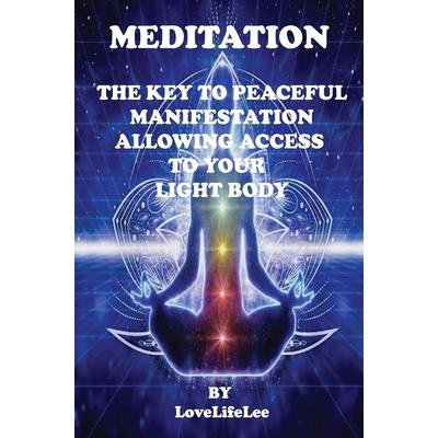 Meditation the Key to Peaceful Manifestations