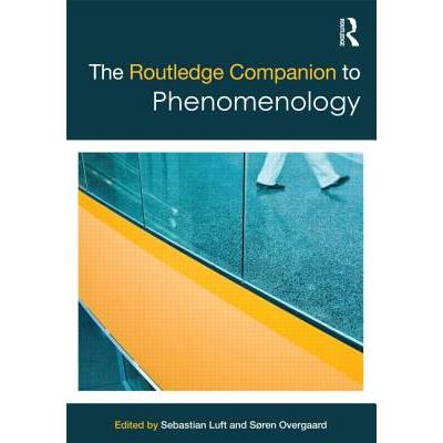 The Routledge Companion to Phenomenology