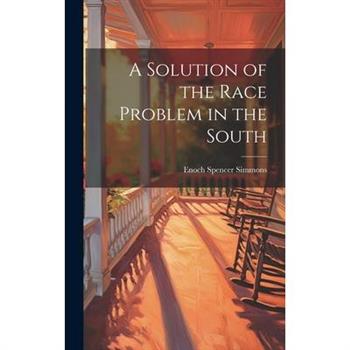 A Solution of the Race Problem in the South