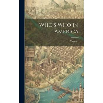 Who's Who in America; Volume 1