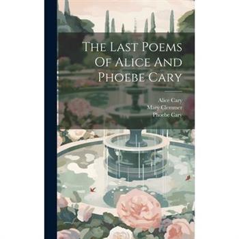 The Last Poems Of Alice And Phoebe Cary