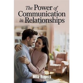 The Power of Communication in Relationships