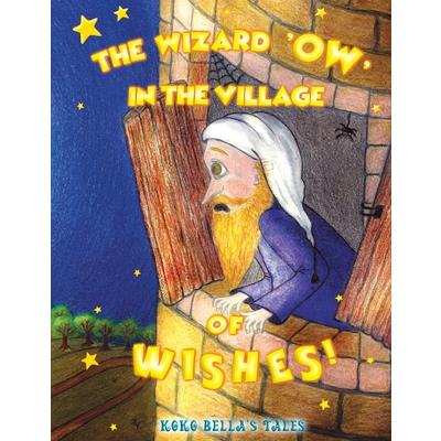 The Wizard ’Ow’ in the Village of Wishes