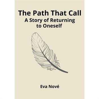 The Path That Calls / A Story of Returning to Oneself