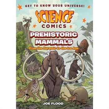 Science Comics: Prehistoric Mammals