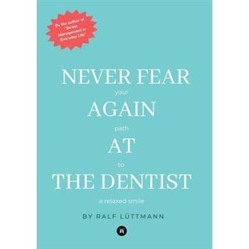 Never fear again at the dentist