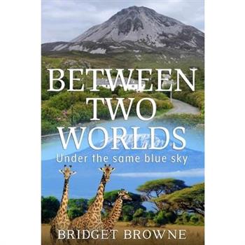 Between Two Worlds