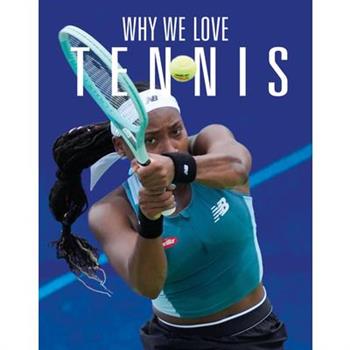 Why We Love Tennis