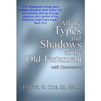 All the Types and Shadows of the Old Testament