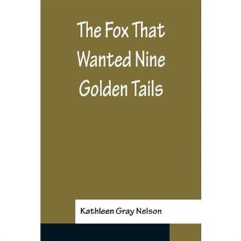 The Fox That Wanted Nine Golden Tails