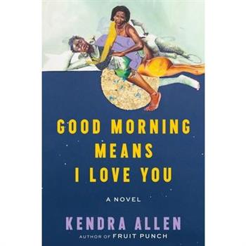 Good Morning Means I Love You